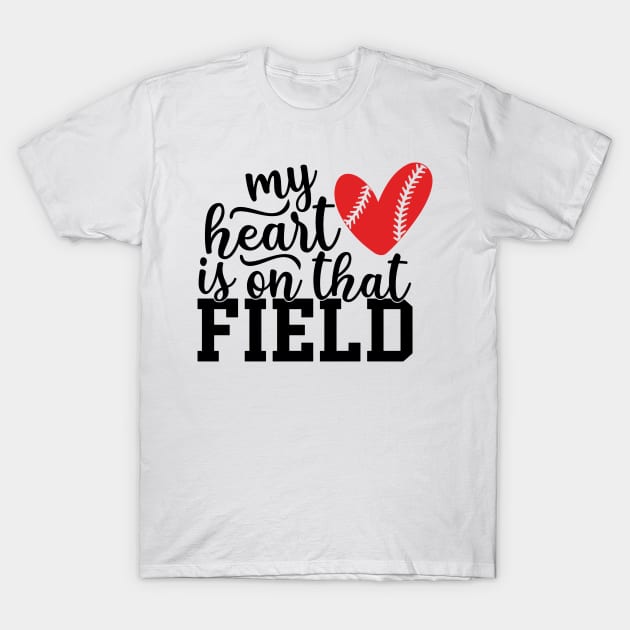 My Heart is on that Field T-Shirt by bob2ben